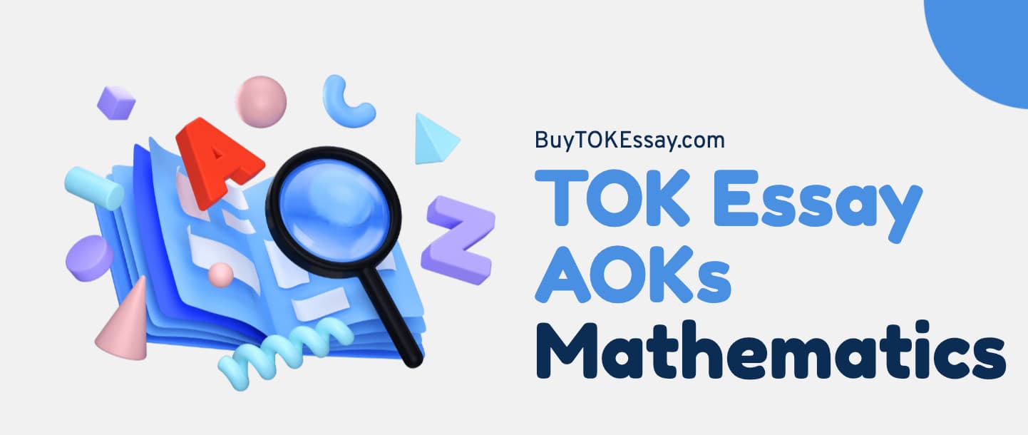 Aok Math Understanding Mathematics as an AOK in TOK Essay