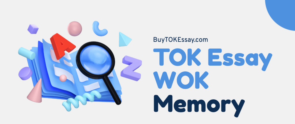 memory wok in tok essay