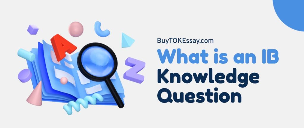 What is an IB Knowledge Question