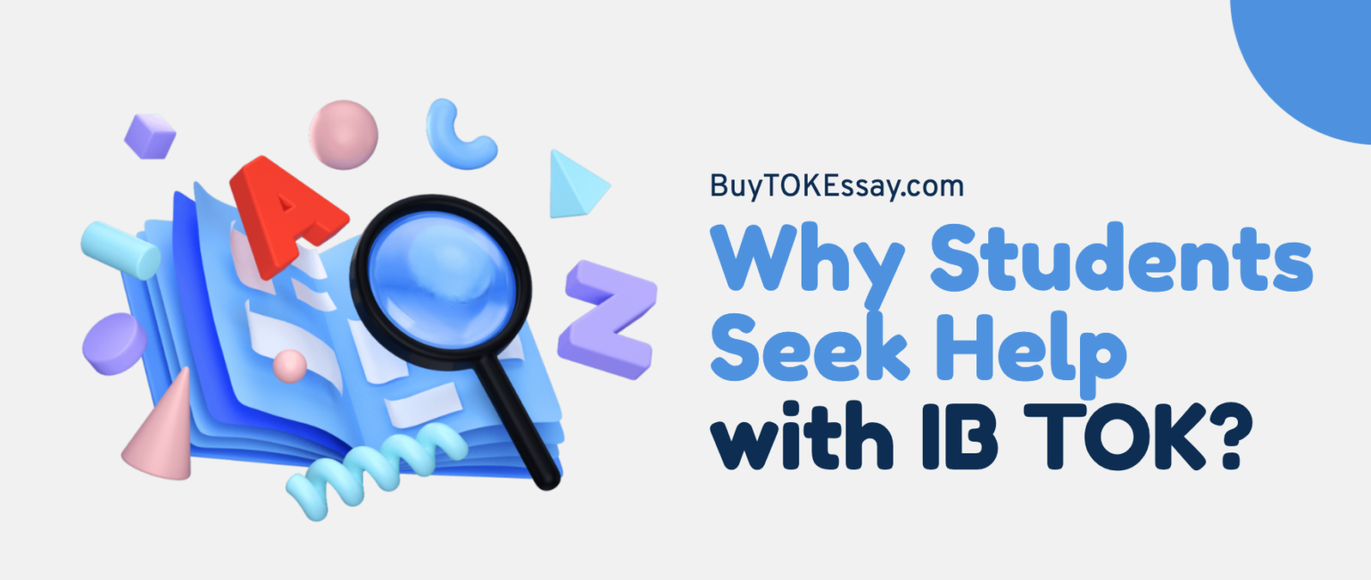 ToK Essay Help. Why IB Students Seek Assistance?