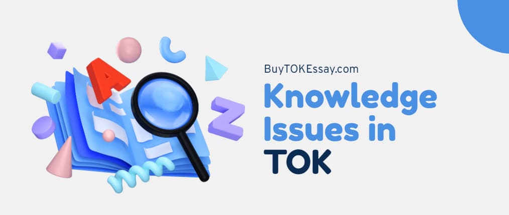 knowledge issues in tok essay