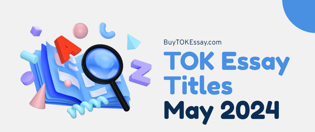 tok essay title 4 may 2024