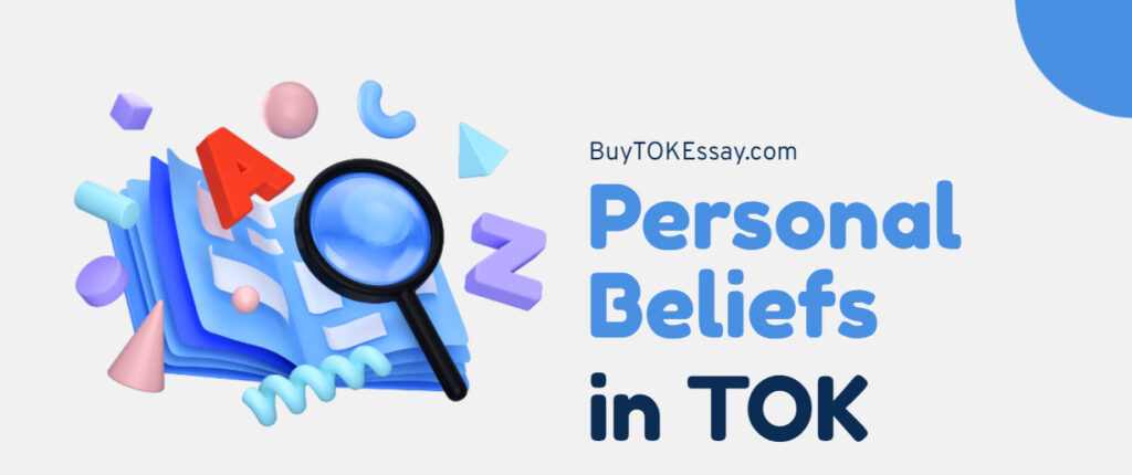 personal beliefs in TOK