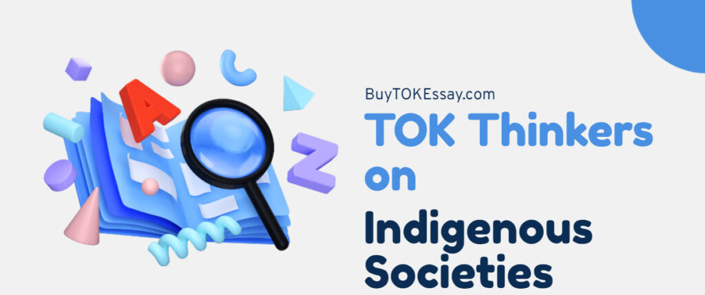 TOK Thinkers on Indigenous Societies