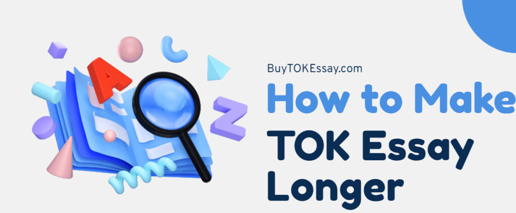How to Make TOK Essay Longer