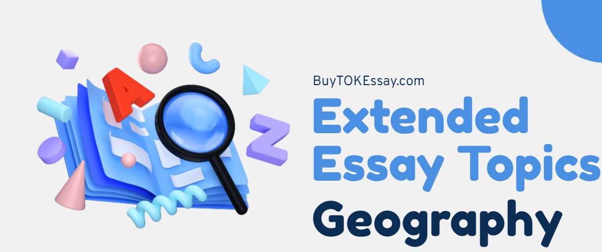 best geography extended essay topics