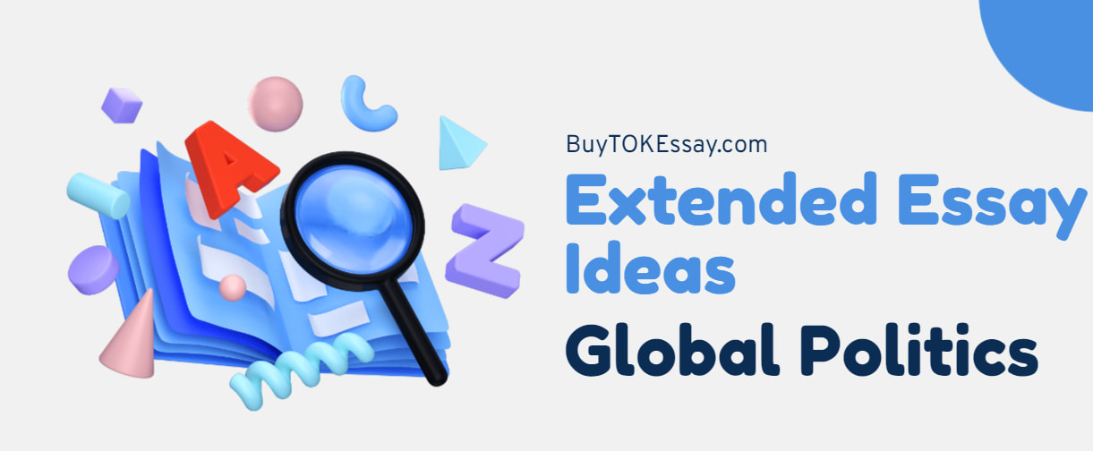 global politics extended essay outline