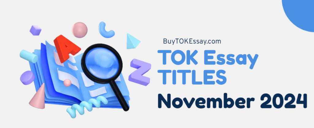 IB TOK Essay 2024 November Titles