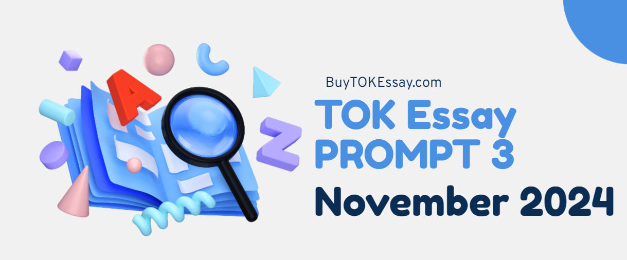 November 2024 TOK Essay Prompt 3 IB Guide for Students