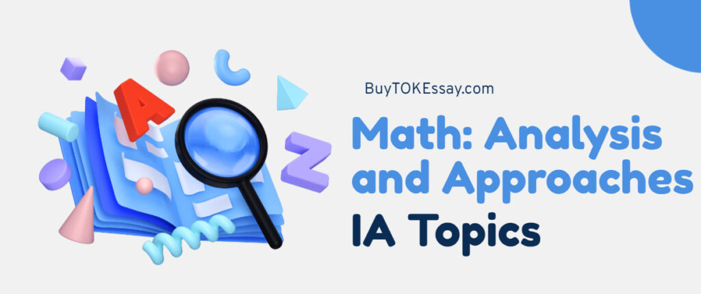 Mathematics: Analysis and Approaches IA Topics Guide