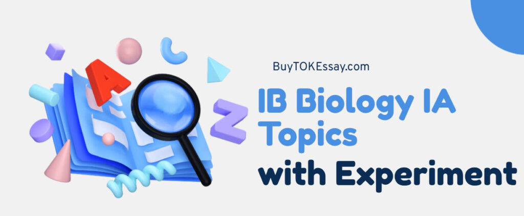 IB IA Biology Topics with Experiment