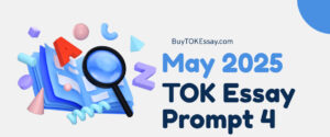 may 2025 tok essay prompt 4