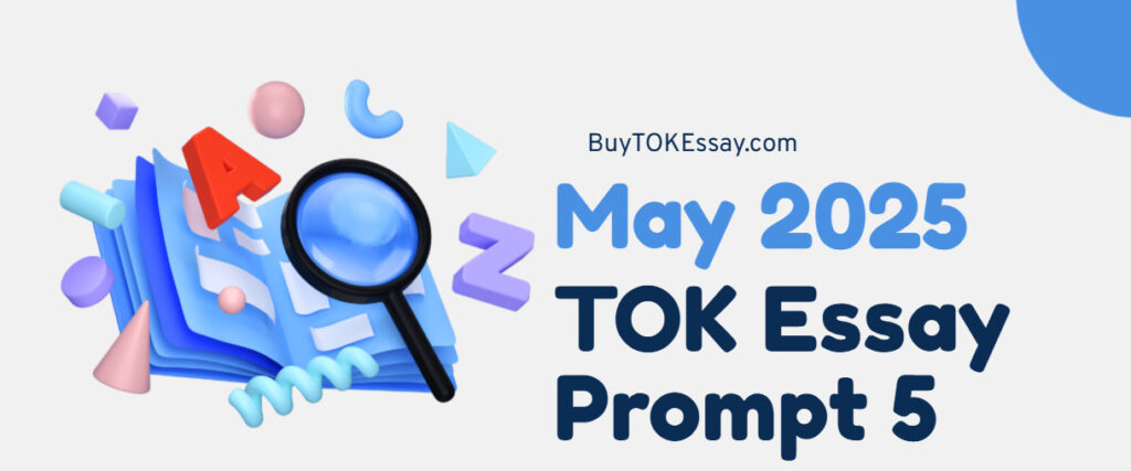 may 2025 tok essay prompt 5