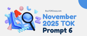 november 2025 tok essay prompts