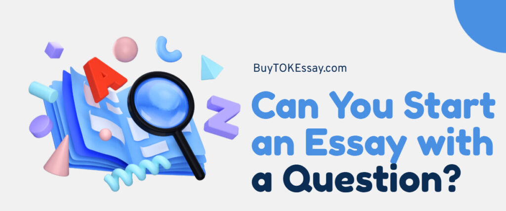 Can You Start an Essay With a Question