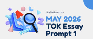 May 2026 TOK Essay Prompt 1 - Detailed Guide and Breakdown