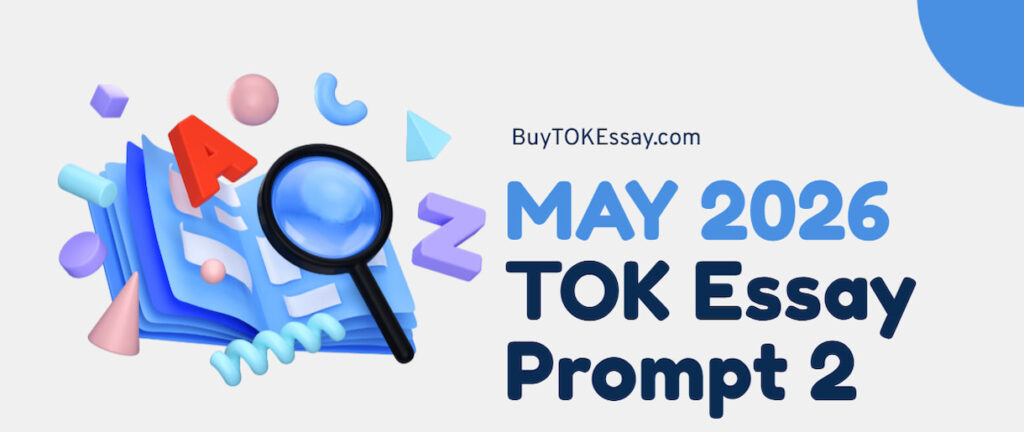 May 2026 TOK Essay Prompt 2 - Detailed Guide and Breakdown