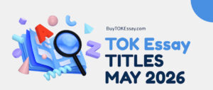 The Prescribed TOK Essay Titles for May 2026