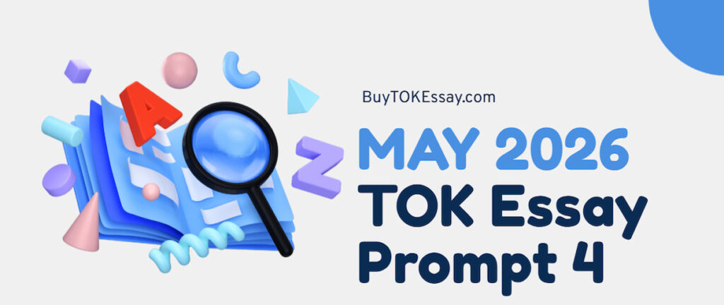 May 2026 TOK Essay Prompt 4 - Detailed Guide and Breakdown