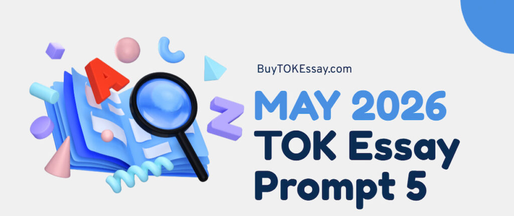 May 2026 TOK Essay Prompt 5 - Detailed Guide and Breakdown