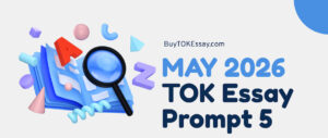 May 2026 TOK Essay Prompt 5 - Detailed Guide and Breakdown